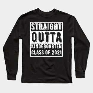 Straight Outta Kindergarten kindergarten graduation Long Sleeve T-Shirt